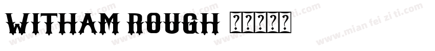 Witham Rough字体转换